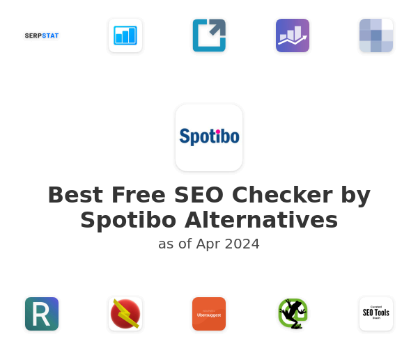 Best Free SEO Checker by Spotibo Alternatives
