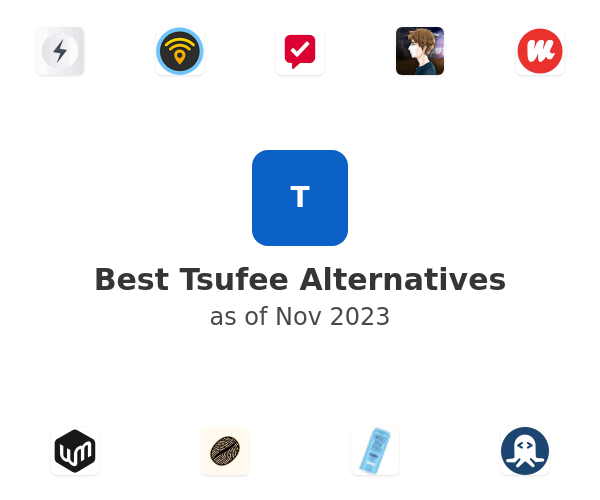 Best Tsufee Alternatives