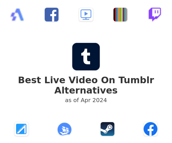 Best Live Video On Tumblr Alternatives