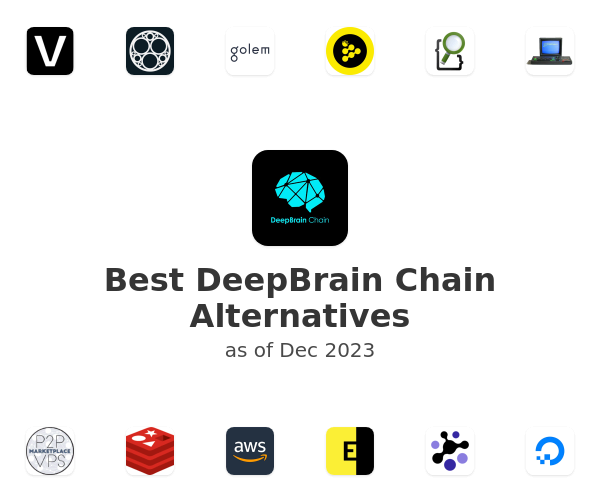 Best DeepBrain Chain Alternatives