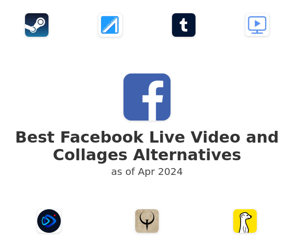 Best Facebook Live Video and Collages Alternatives