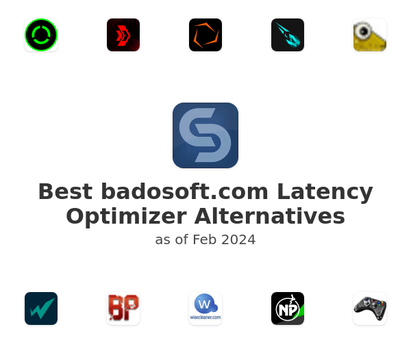 Best badosoft.com Latency Optimizer Alternatives
