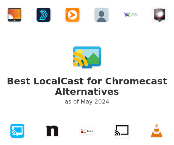 Best LocalCast for Chromecast Alternatives