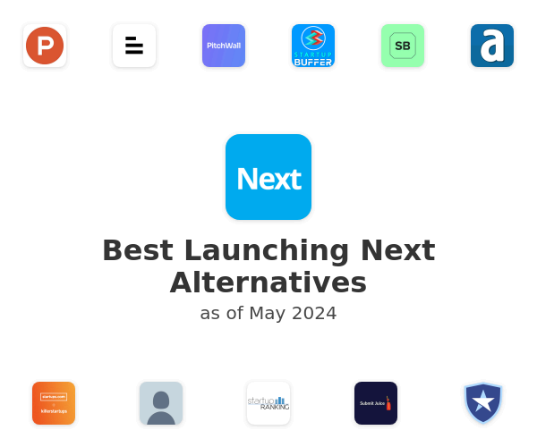 Best Launching Next Alternatives