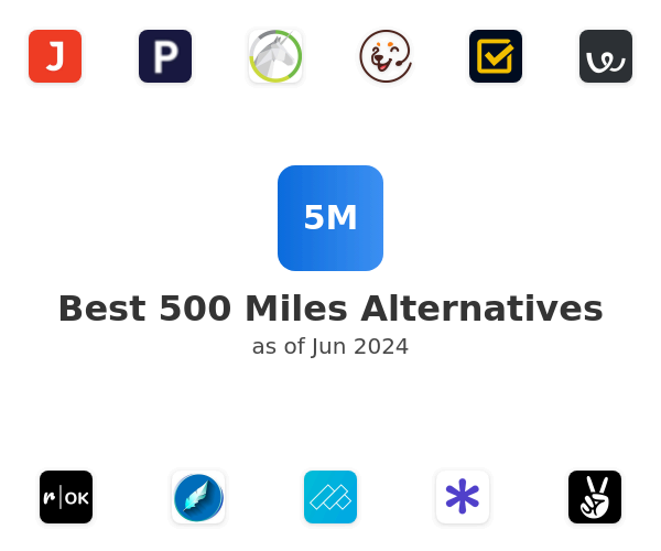 Best 500 Miles Alternatives