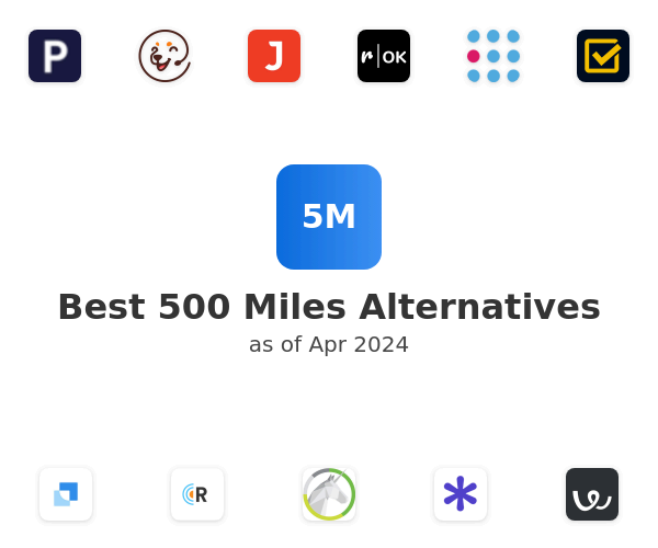 Best 500 Miles Alternatives