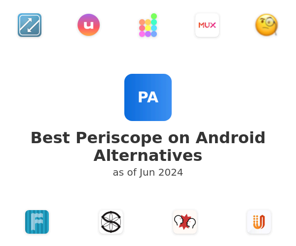 Best Periscope on Android Alternatives