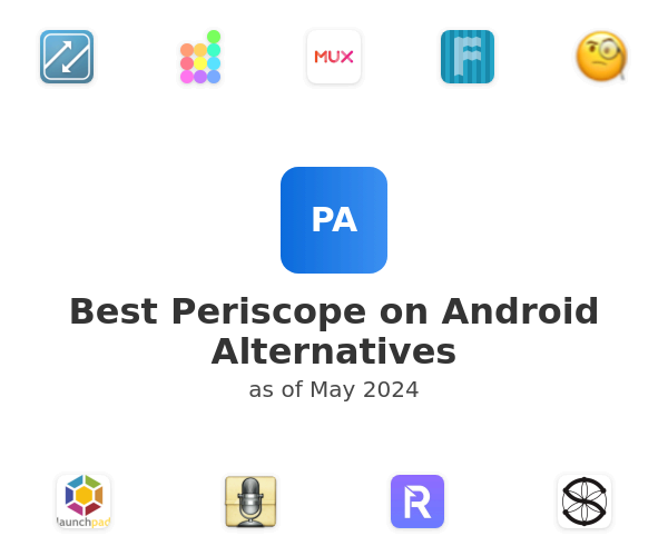 Best Periscope on Android Alternatives