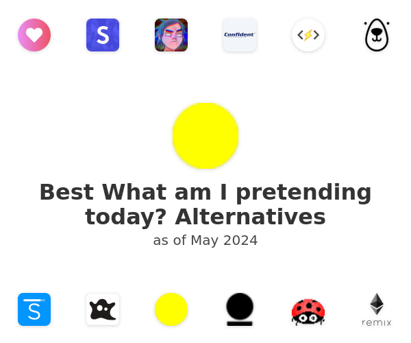 Best What am I pretending today? Alternatives