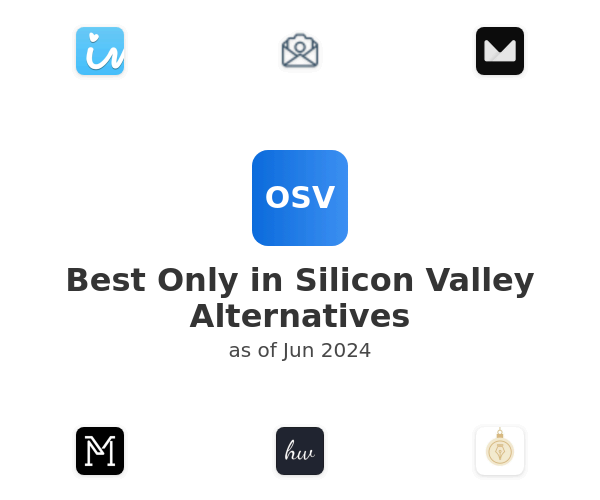 Best Only in Silicon Valley Alternatives