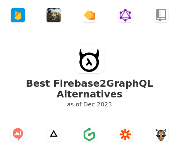 Best Firebase2GraphQL Alternatives