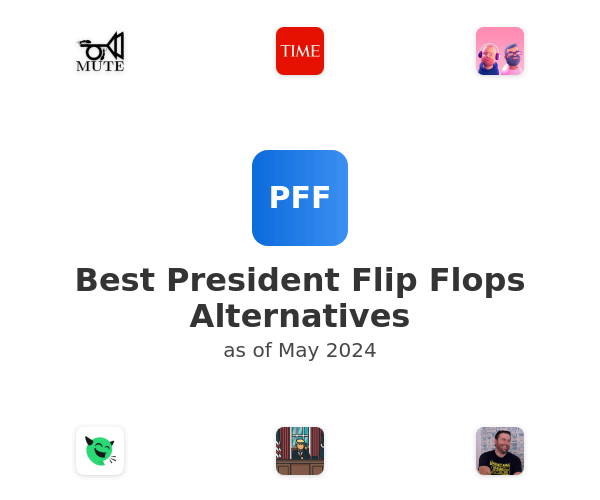 Best President Flip Flops Alternatives
