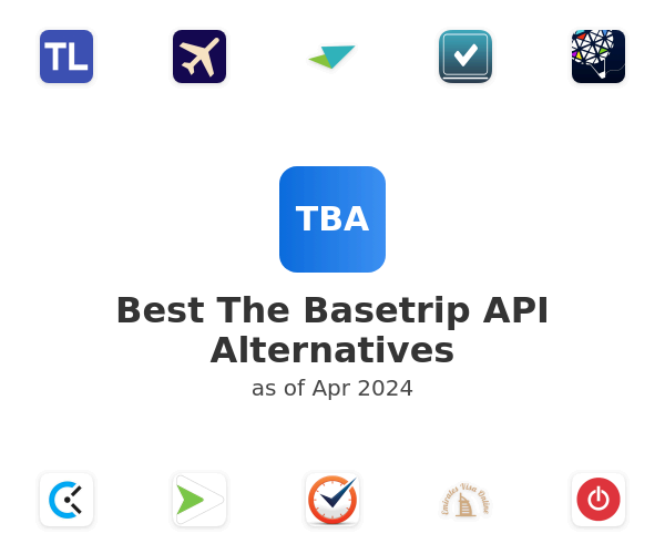 Best The Basetrip API Alternatives