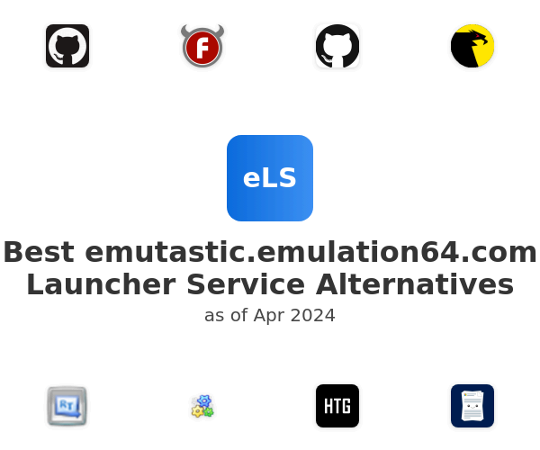 Best emutastic.emulation64.com Launcher Service Alternatives