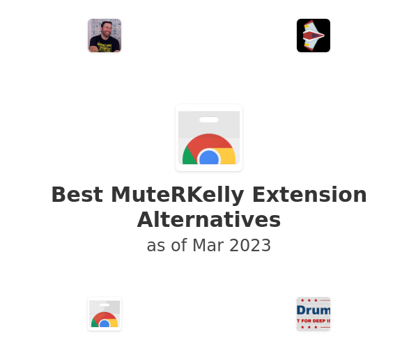 Best MuteRKelly Extension Alternatives