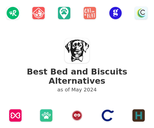Best Bed and Biscuits Alternatives
