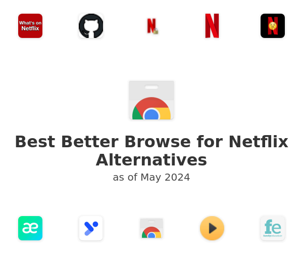 Best Better Browse for Netflix Alternatives