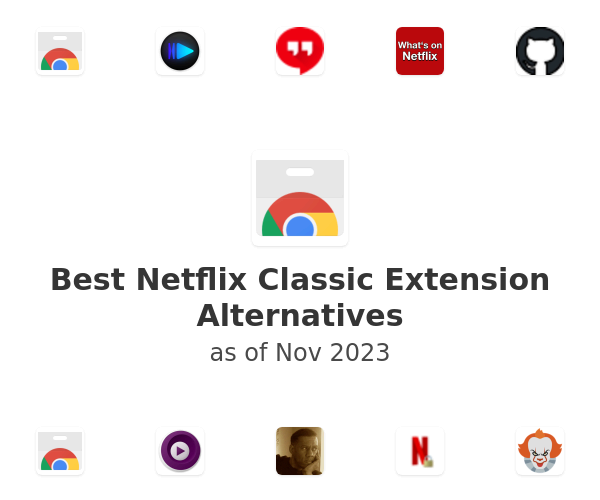 Best Netflix Classic Extension Alternatives