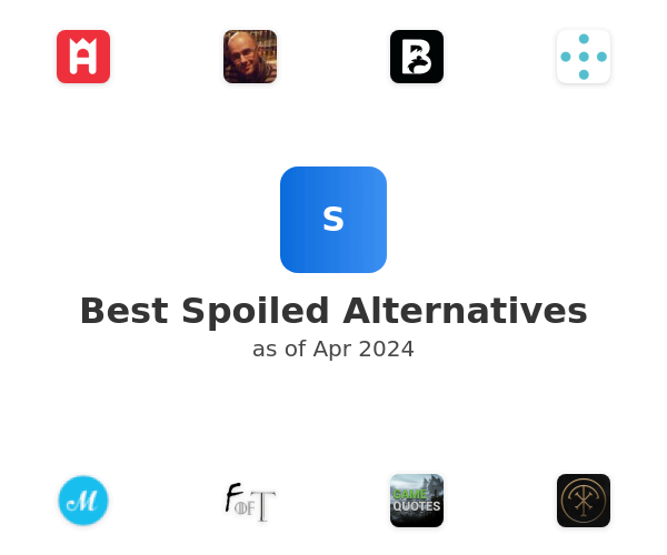 Best Spoiled Alternatives