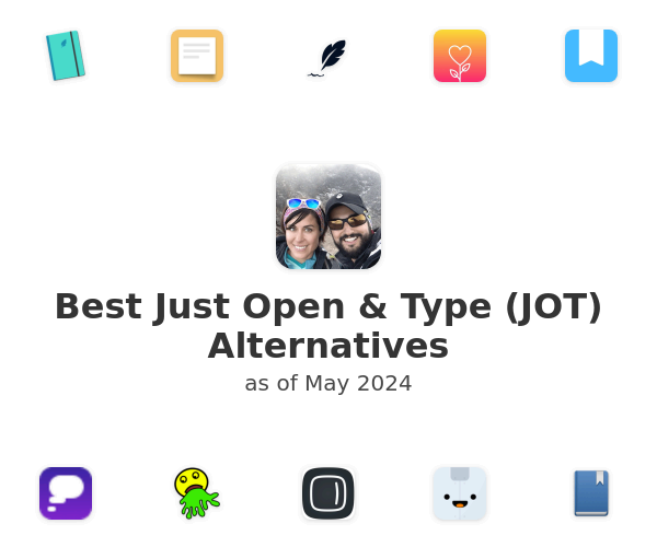 Best Just Open & Type (JOT) Alternatives