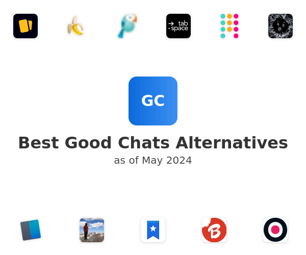 Best Good Chats Alternatives