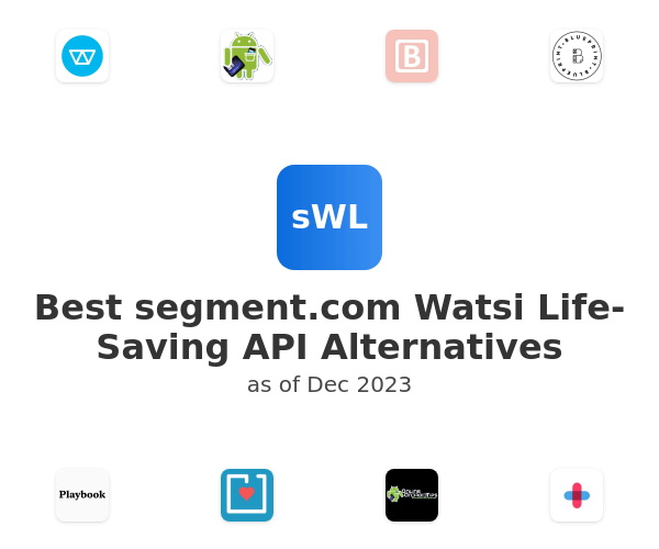Best segment.com Watsi Life-Saving API Alternatives
