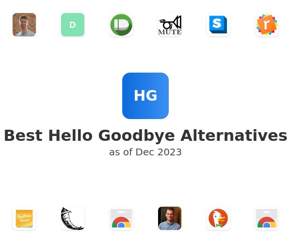 Best Hello Goodbye Alternatives