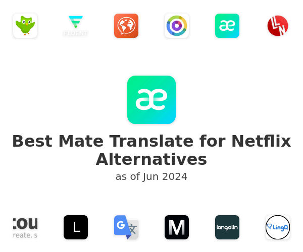Best Mate Translate for Netflix Alternatives