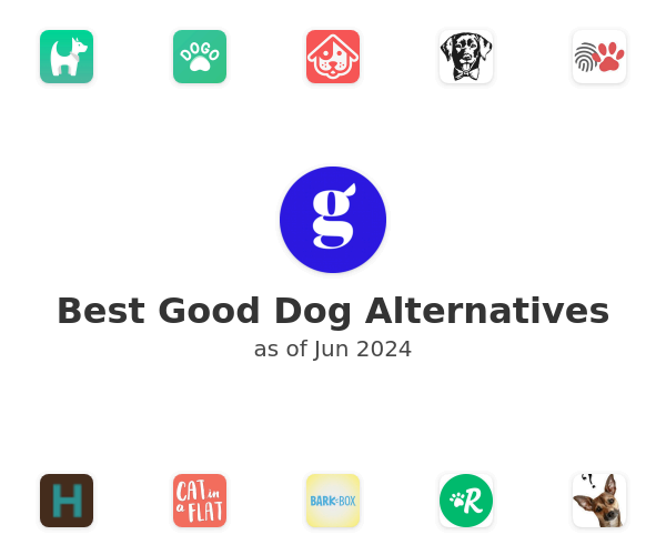 Best Good Dog Alternatives