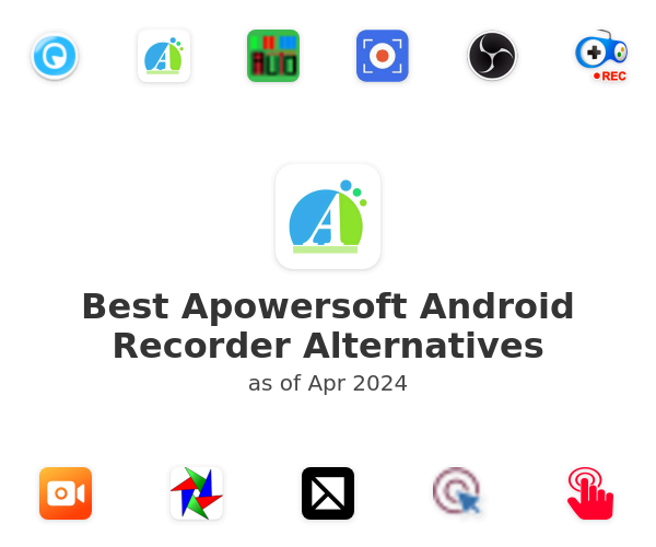 Best Apowersoft Android Recorder Alternatives