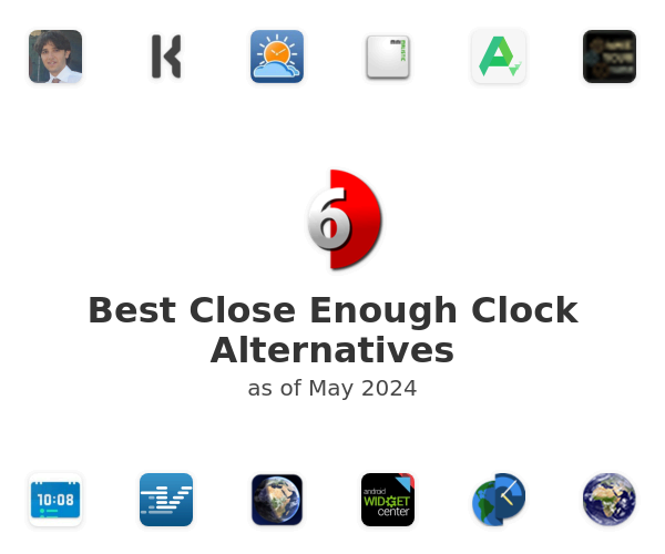 Best Close Enough Clock Alternatives