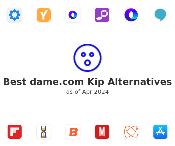 Best dame.com Kip Alternatives