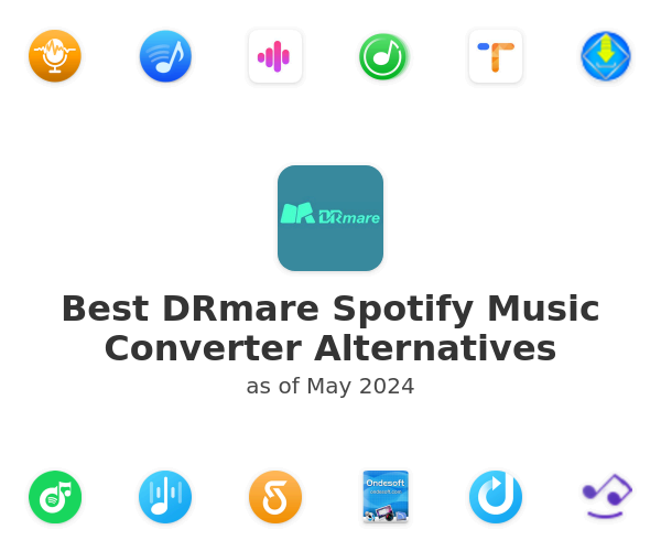 Best DRmare Spotify Music Converter Alternatives