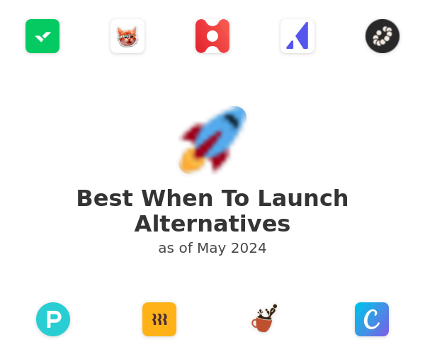 Best When To Launch Alternatives
