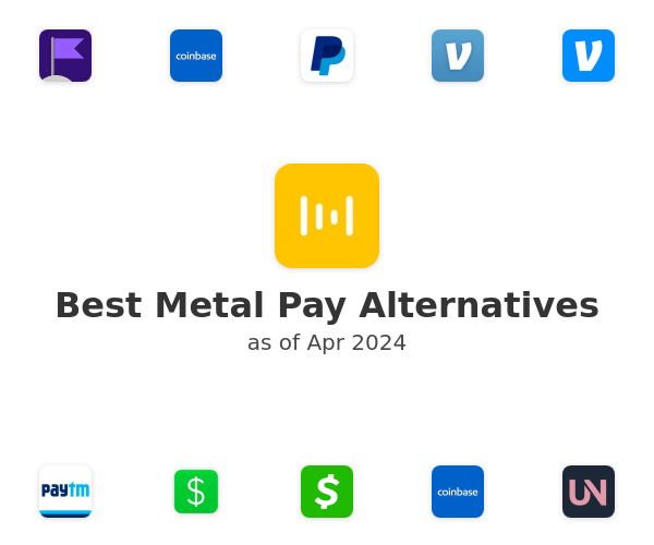Best Metal Pay Alternatives