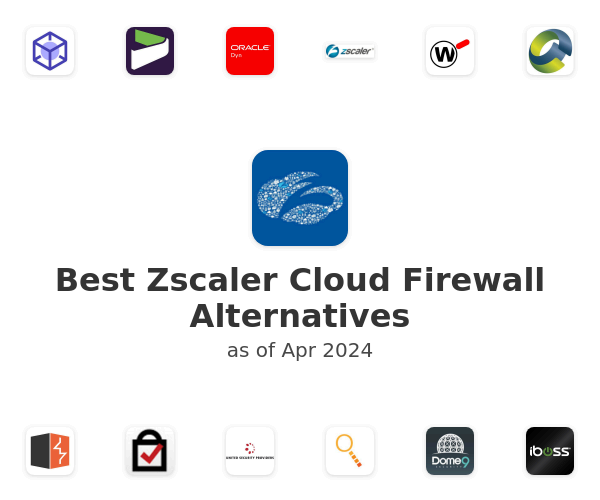 Best Zscaler Cloud Firewall Alternatives