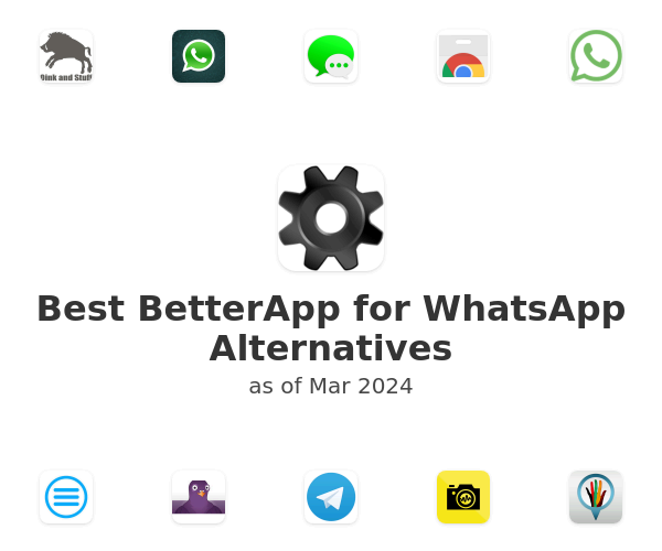 Best BetterApp for WhatsApp Alternatives