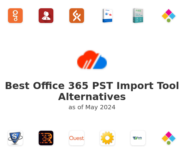 Best Office 365 PST Import Tool Alternatives