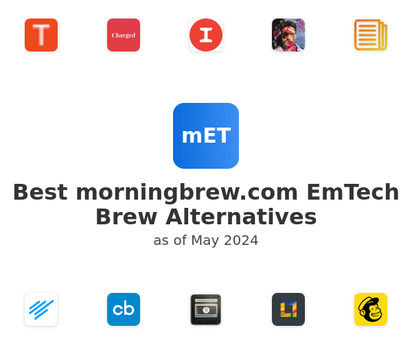 Best morningbrew.com EmTech Brew Alternatives