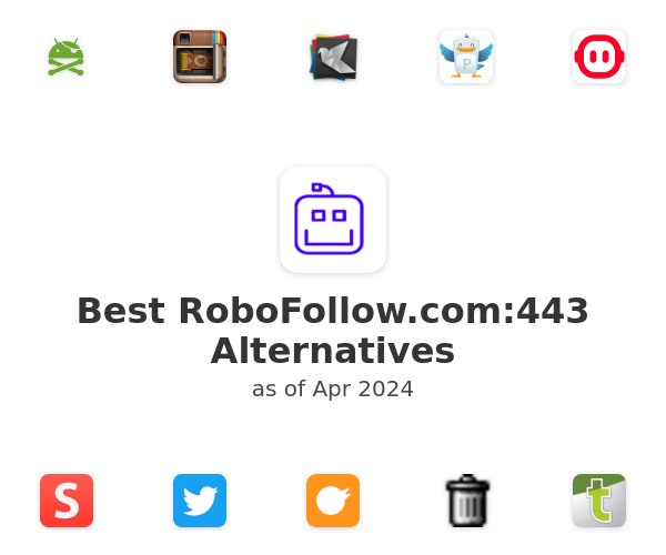Best RoboFollow.com:443 Alternatives