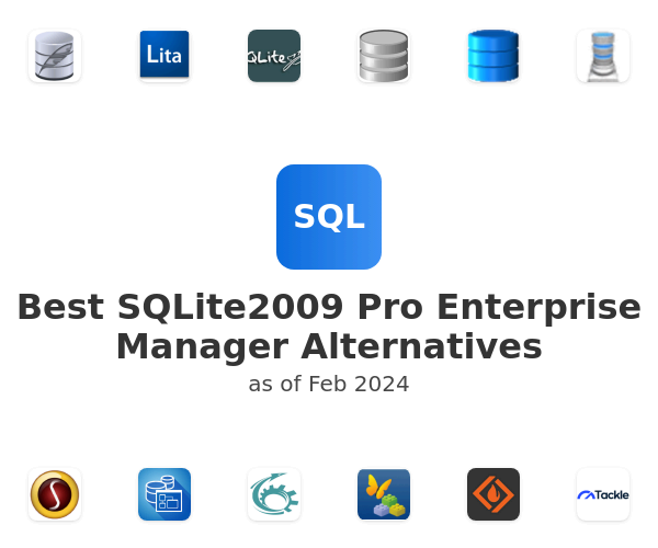Best SQLite2009 Pro Enterprise Manager Alternatives
