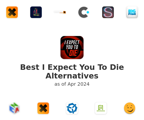 Best I Expect You To Die Alternatives