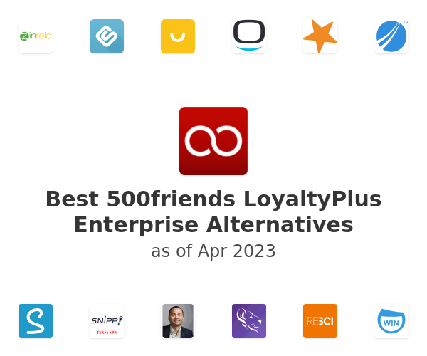 Best 500friends LoyaltyPlus Enterprise Alternatives