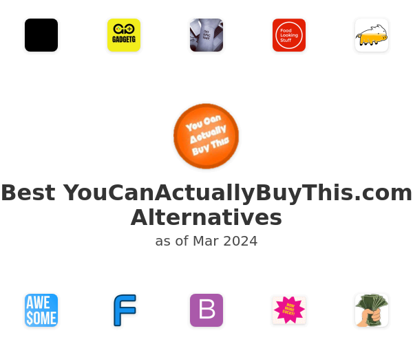Best YouCanActuallyBuyThis.com Alternatives