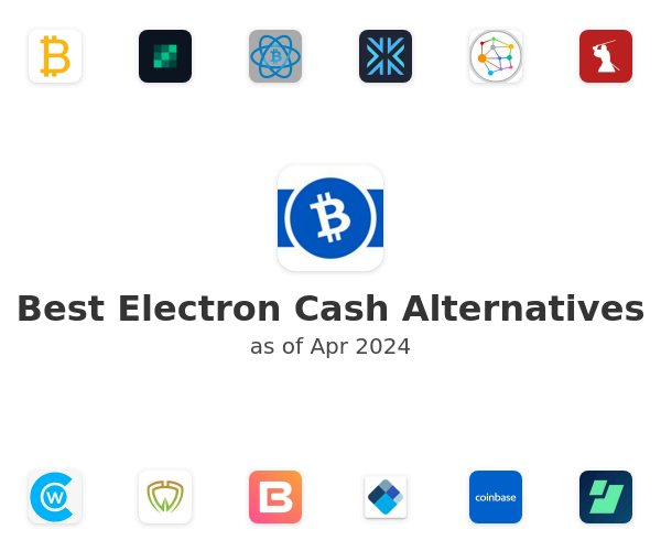Best Electron Cash Alternatives
