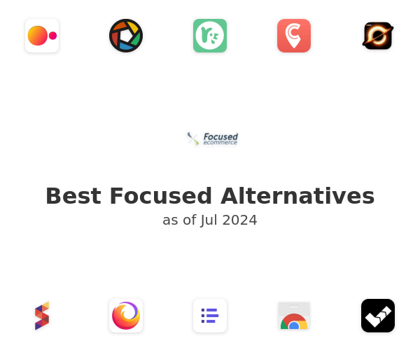 Best Focused Alternatives