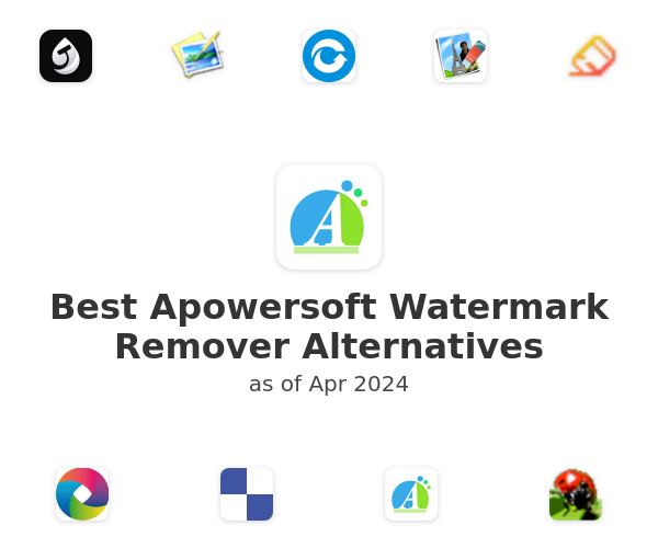 Best Apowersoft Watermark Remover Alternatives