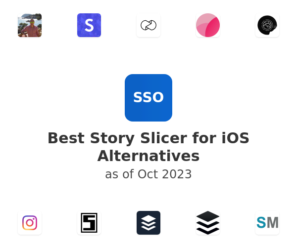 Best Story Slicer for iOS Alternatives