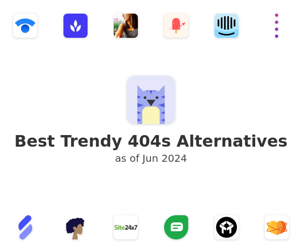 Best Trendy 404s Alternatives