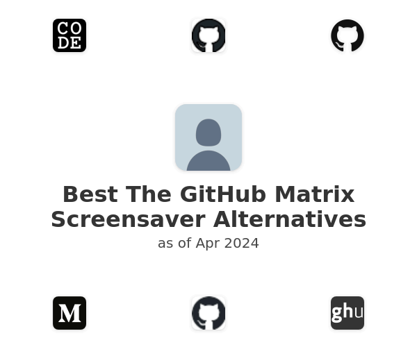 Best The GitHub Matrix Screensaver Alternatives